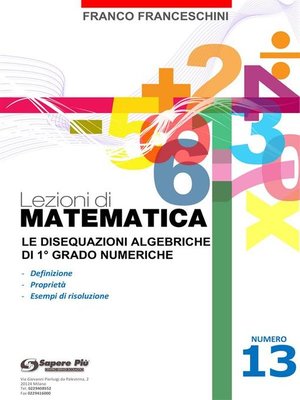cover image of Lezioni di matematica 13--Le Disequazioni Algebriche di Primo Grado